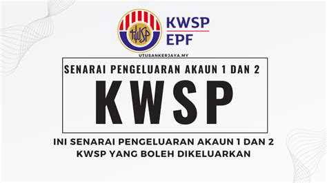 Ini Senarai Pengeluaran Akaun Dan Kwsp Yang Boleh Dikeluarkan