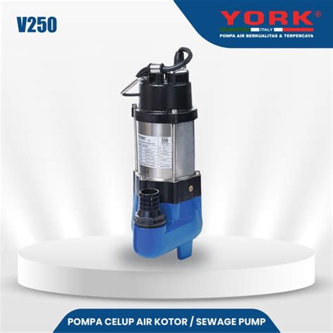 Jual POMPA AIR CELUP KOLAM YORK YRK V 250 250 WATT Kab