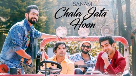 SANAM - Chala Jata Hoon Kisi Ki Dhun Mein Lyrics | Meaning