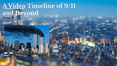 Video Timeline of 9/11 and Beyond by peyton d on Prezi