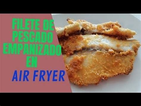 PESCADO EMPANIZADO en la AirFryer Freidora de aire Fácil y Rápido