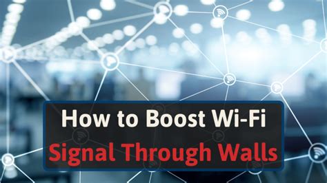 How To Boost Wi Fi Signal Through Walls