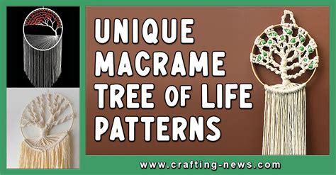 7 Unique Macrame Tree Of Life Patterns Crafting News