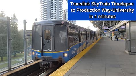 Translink Skytrain Timelapse To Production Way University In 4 Minutes