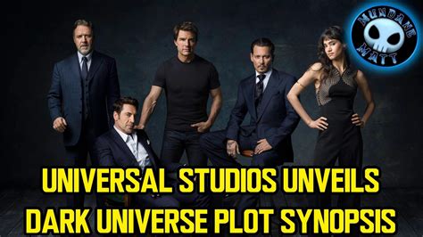 Universal Studios Unveils Dark Universe Plot Synopsis Youtube