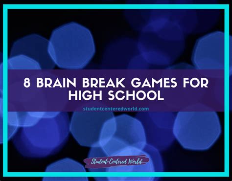 8 Easy, Awesome Brain Break Games for High School Students