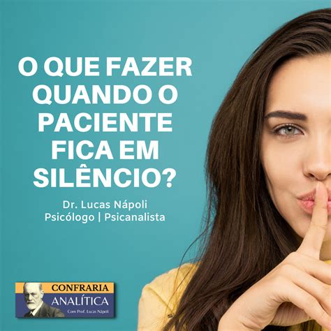 O que fazer quando o paciente fica em silêncio Dr Lucas Nápoli