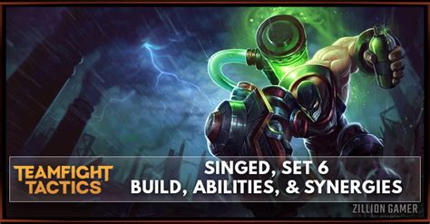 Singed Tft Set 6 Build Abilities And Synergies Zilliongamer