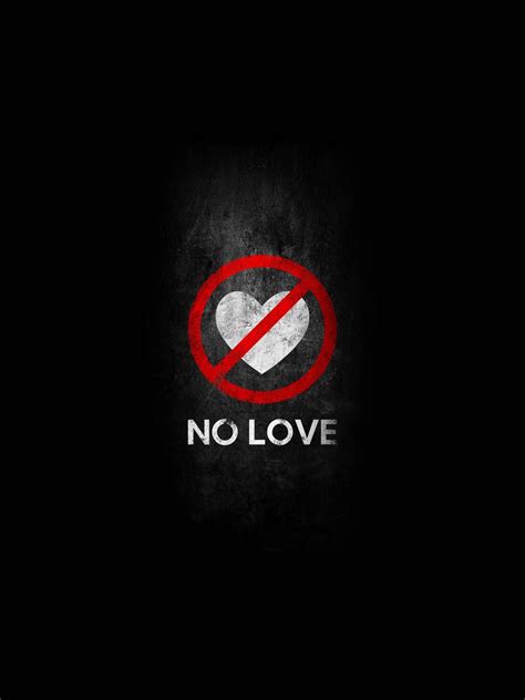 No Love Wallpapers 4k Hd No Love Backgrounds On Wallpaperbat