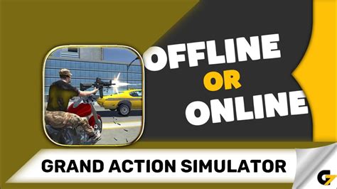 Grand Action Simulator Game Offline Or Online YouTube