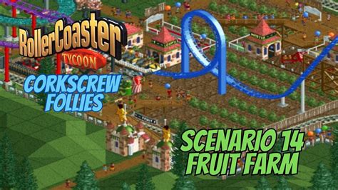 Let S Play Roller Coaster Tycoon Corkscrew Follies Fruit Farm Youtube