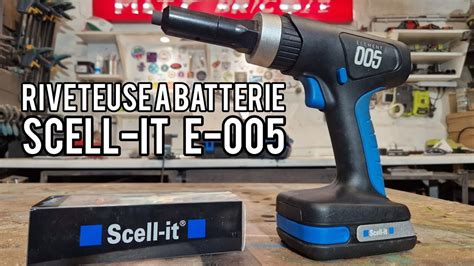 Scell It Riveteuse A Batterie E Test Et Pr Sentation Youtube