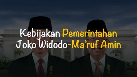 Kebijakan Masa Pemerintahan Joko Widodo-Ma’ruf Amin | Freedomsiana