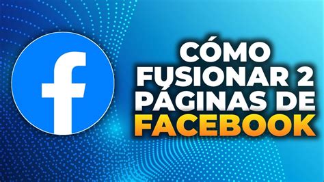 C Mo Fusionar P Ginas De Facebook Youtube