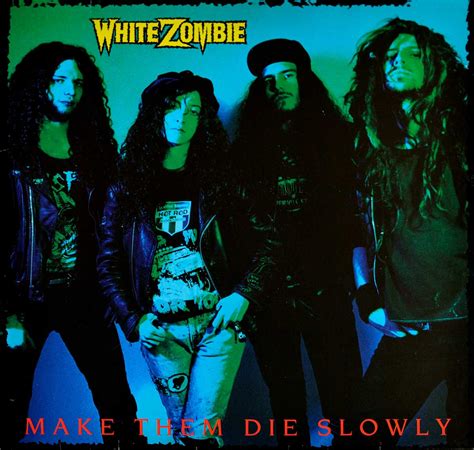 WHITE ZOMBIE Make Them Die Slowly Heavy Metal Album Cover Gallery & 12 ...