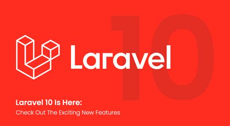 Laravel 10 Is Here Check Out The Exciting New Features Spec India