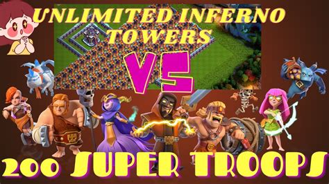 Unlimited Single Inferno Towers Vs Unlimited Super Troops Impossible