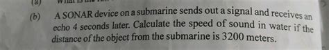 A Sonar Device On A Submarine Sends Out A Signal And Receives An Echo