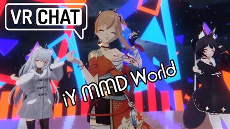 Vrchat Iy Mmd World Tanzen Ohne Zu Schwitzen Youtube