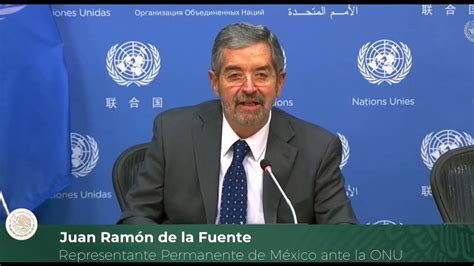 Mensaje De Juan Ramón De La Fuente Ante El Consejo De Seguridad De La Onu Youtube