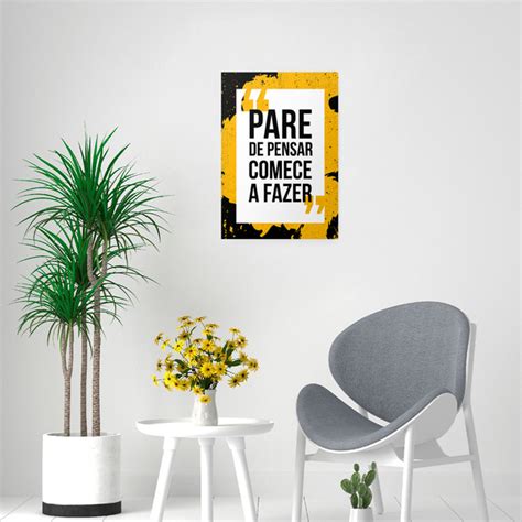 Quadro Decorativo Frase Pare De Pensar E Comece A Fazer X Leroy