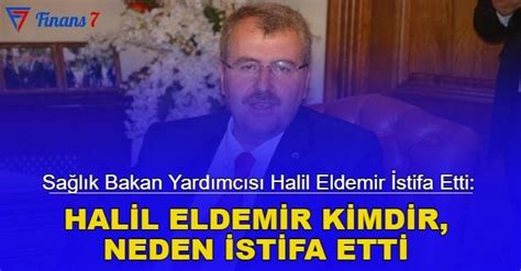 Sa L K Bakan Yard Mc S Halil Eldemir Istifa Etti Halil Eldemir Kimdir