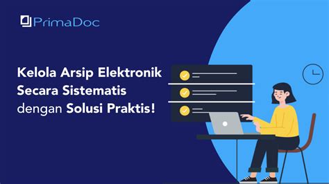 Kelola Arsip Elektronik Secara Sistematis Dengan Solusi Praktis PrimaDoc