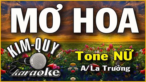 MƠ HOA KARAOKE Tone NỮ A La Trưởng YouTube