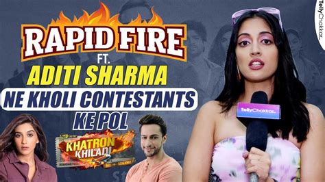 KKK 14 Aditi Sharma Ne Kholi Contestants Ki Pol Interesting Rapid