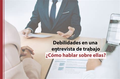 Debilidades En Una Entrevista De Trabajo C Mo Hablar Sobre Ellas