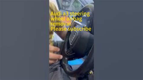 Audi A3 Steering Wheel Airbag Removal YouTube