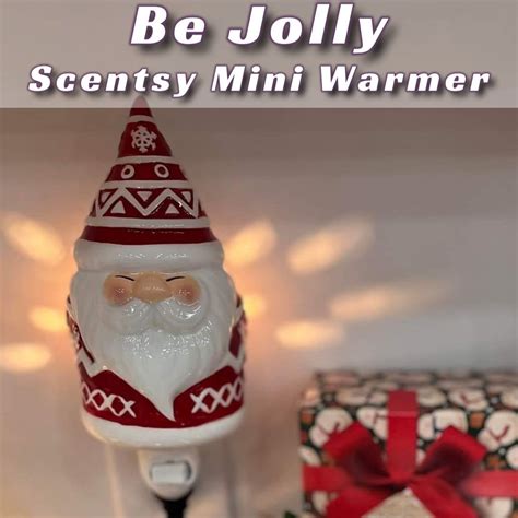 Be Jolly Scentsy Holiday Mini Warmer Tanya Charette