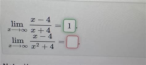 Solved Limx→∞x 4x4limx→∞x 4x24