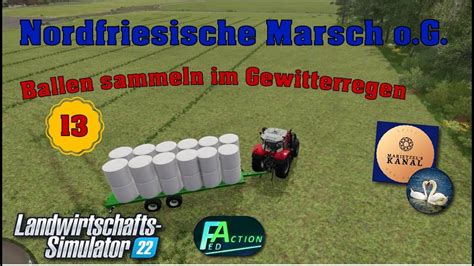 LS 22 NF Marsch O G 13 Ballen Sammeln Im Gewitterregen YouTube