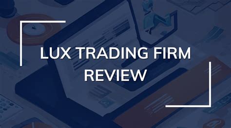 Lux Trading Firm Review Is This Funding Firm Good