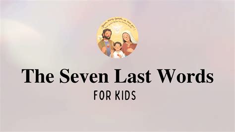 The Seven Last Words for Kids | Visita Iglesia