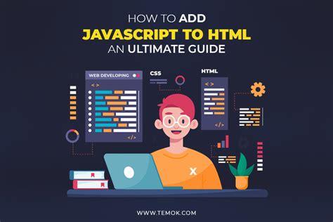 How To Add Javascript To Html An Ultimate Guide Temok