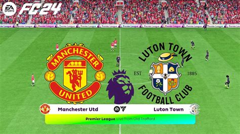 FC 24 Manchester United Vs Luton Town Premier League PS5 Full