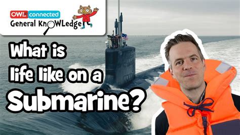 General KnOWLedge: What is life like on a submarine? - Owl Connected