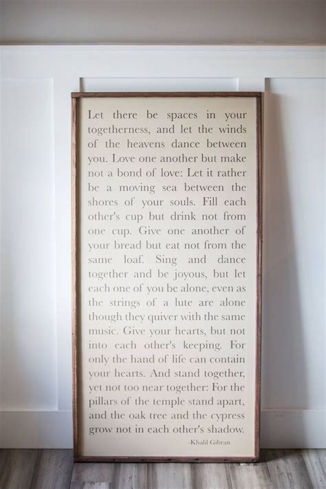 Khalil Gibran Quote Let There Be Spaces In Your Togetherness Wood Sign