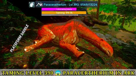 TAMING PARACERATHERIUM LEVEL 390 AND GIVING PLATEFORM SADDLE IN ARK