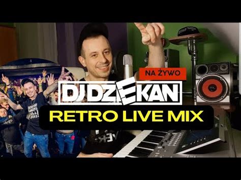 Dj Dziekan Retro Live Mix Wspomnienia Stare Hity Dj Dziekan Na Ywo