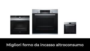 Migliori Forno Da Incasso Altroconsumo Nel Recensioni