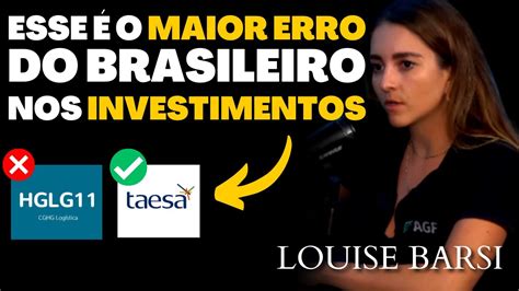 Louise Barsi Todo Brasileiro Erra Na Hora De Investir Louise