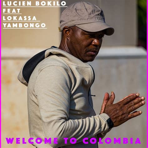 Lucien Bokilo Welcome To Colombia Feat Lokassa Yambongo Soukous And Ndombolo From Congo