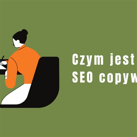 SEO Copywriting Co To Jest Jak Wspiera Pozycjonowanie