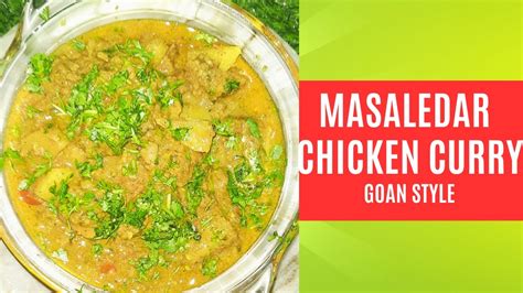 Masaledar Chicken Curry Chicken Sagoti Goan Chicken Xacuti Recipe