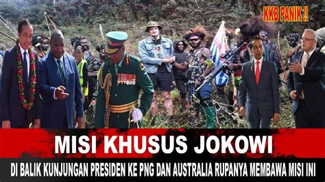 DI BALIK KUNJUNGAN PRESIDEN KE PNG DAN AUSTRALIA RUPANYA MEMBAWA MISI