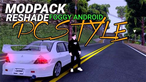 MODPACK SAMP ANDROID STYLE PC GRAFIK FOGGY RINGAN BANGET SUPPORT