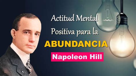 Actitud Mental Positiva Napoleon Hill Cambia tu Actitud y Atraerás